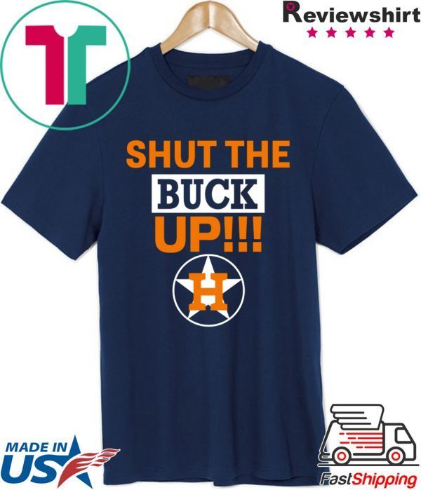 Astros Shut The Buck Up Shirts for Mens Womens Kids