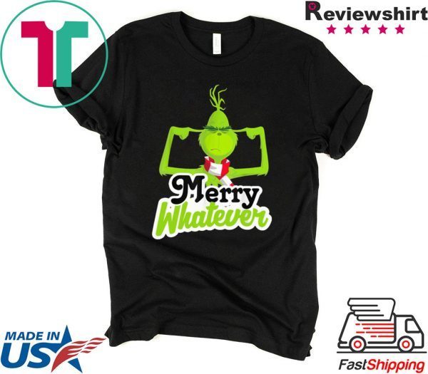 Dr.Seuss The Grinch Merry Whatever Christmas T-Shirt