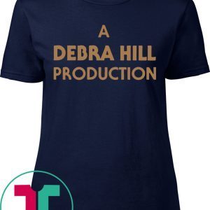 A DEBRA HILL PRODUCTION T-SHIRT