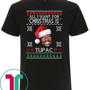 ALL I WANT FOR CHRISTMAS IS TUPAC T-SHIRTS