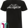 All I Want For Christmas Is Halloween TShirt