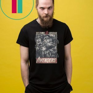 Avengers Become A Legend Shirt