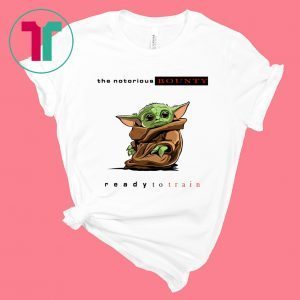 BABY YODA NOTORIOUS BOUNTY READY TO TRAIN TEE SHIRT