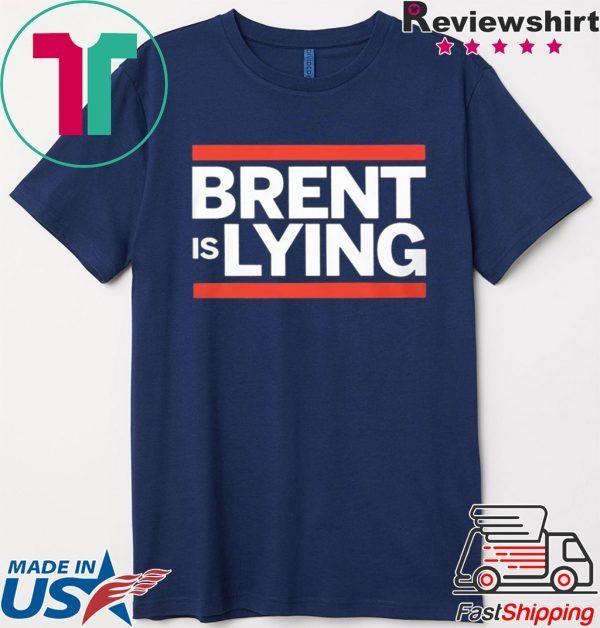 BRENT IS LYING T-SHIRT