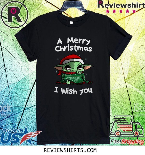 Baby Yoda A Merry Christmas I Wish You T-Shirt
