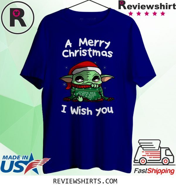 Baby Yoda A Merry Christmas I Wish You T-Shirt