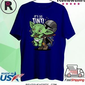 Baby Yoda Its So Tiny The The Mandalorian Bounty Hunter T-Shirt