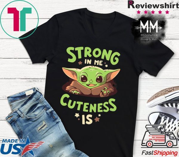 Official Baby Yoda Strong In Me Funny T-Shirt