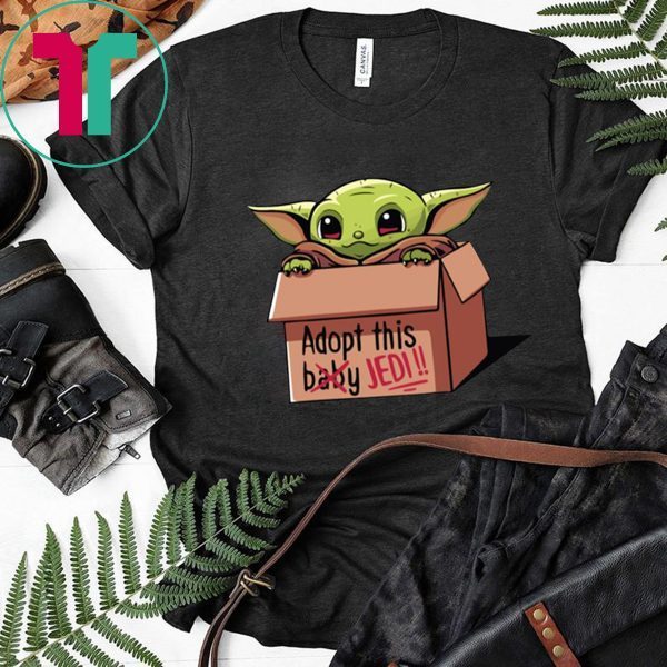 Baby Yoda The Mandalorian Adopt This Jedi Funny Shirts