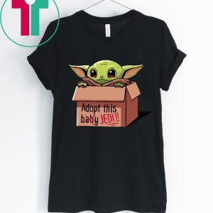 Baby Yoda The Mandalorian Adopt This Jedi Funny Shirts