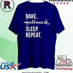 Bake Hallmark sleep repeat tee shirt