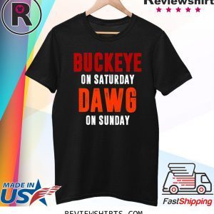 Buckeye on Saturday Dawg on Sunday Tee Shirt