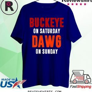 Buckeye on Saturday Dawg on Sunday Tee Shirt