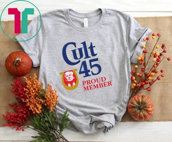 CULT 45 PROUD MEMBER TRUMP TEE SHIRT