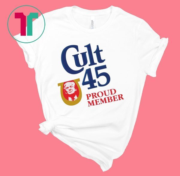 CULT 45 PROUD MEMBER TRUMP TEE SHIRT