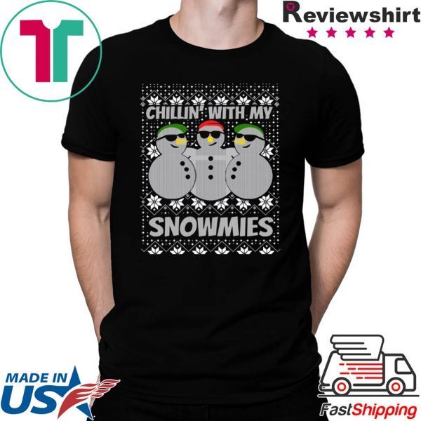 Chillin With My Snowmies Ugly Christmas Xmas T-Shirt
