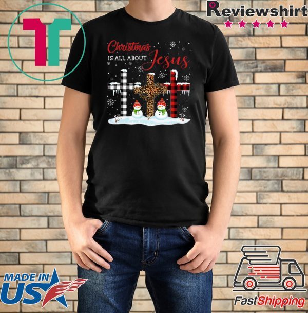 Christmas Is All About Jesus Love Christ Xmas T-Shirt