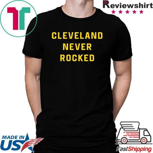 Cleveland Never Rocked T-Shirt