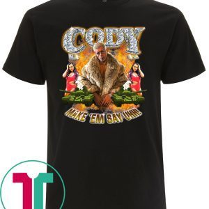 Cody Rhodes Most Ridiculous Make ’em Say Uhh Tee Shirt