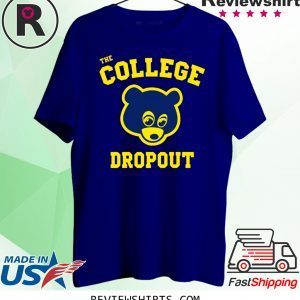 College Dropou T-Shirt