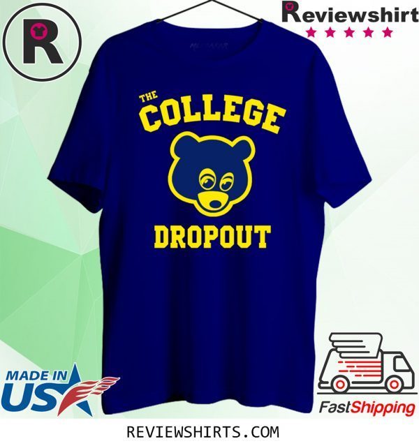 College Dropou T-Shirt