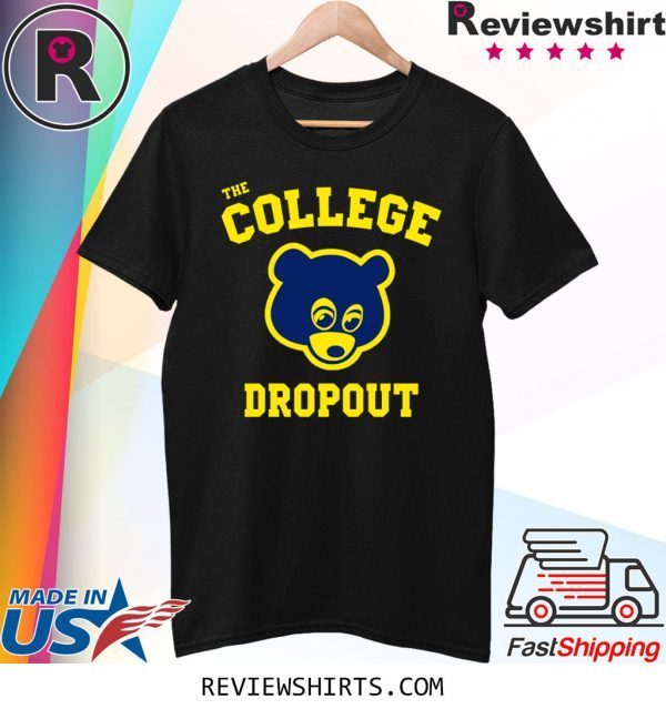 College Dropou T-Shirt