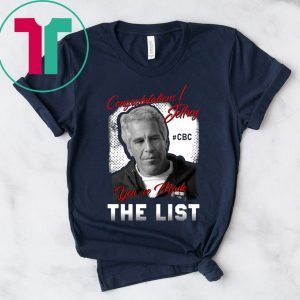Congratulations Jeffrey Epstein You’ve Made The List Tee Shirt