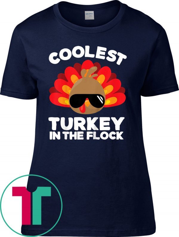 Coolest Turkey In The Flock Thanksgiving Tee Shirt