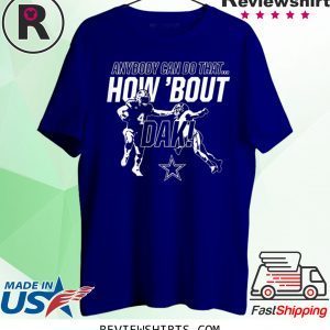 Dallas Cowboys How Bout Dak Tee Shirt