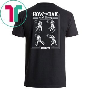 Official Dallas Cowboys How To Dak Shirts