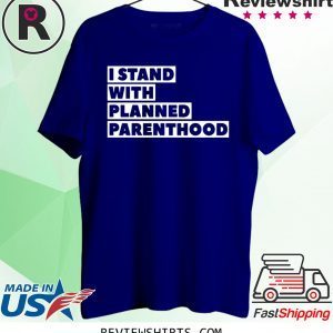 Danny DeVito I Stand With Planned Parenthood Tee Shirt