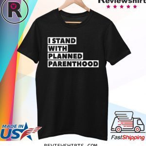 Danny DeVito I Stand With Planned Parenthood Tee Shirt