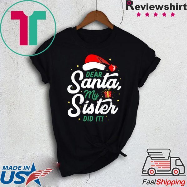 Dear Santa My Sister Did It Funny Christmas Xmas T-Shirt