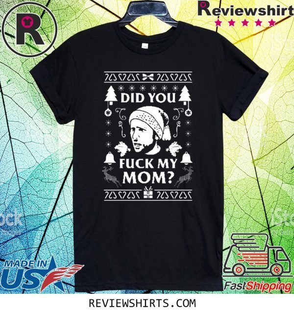 Did you fuck my Mom Charlie Kelly Christmas Tee Shirt