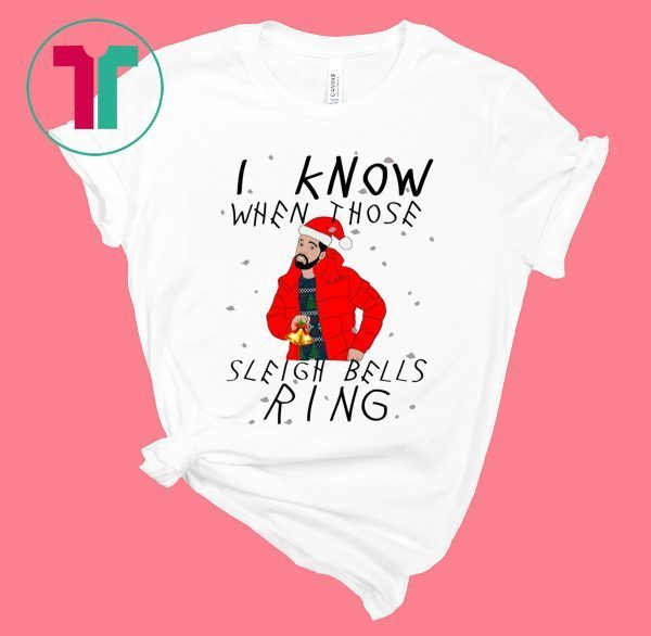 Drake I Know When Those Sleigh Bells Ring Tee Shirt