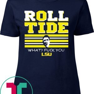 Ed Orgeron Alabama Tigers Roll Tide Fuck You Tee Shirt