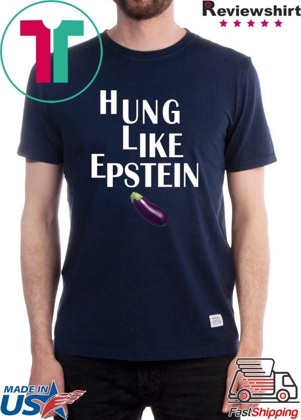 Eggplant Hung like Epstein Offcial T-Shirt