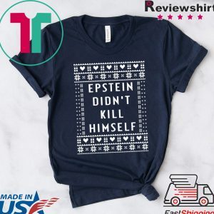 Epstein Didn’t Kill Himself Christmas Unisex T-Shirt