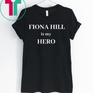 FIONA HILL IS MY HERO CLASSIC TSHIRT