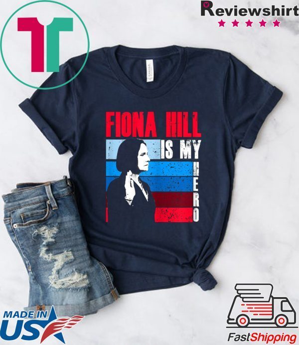 FIONA HILL IS MY HERO Be Like Fiona Hill T-Shirt