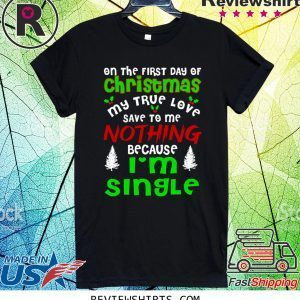 Funny True Love I’ Single Ugly Christmas 2020 T-Shirt
