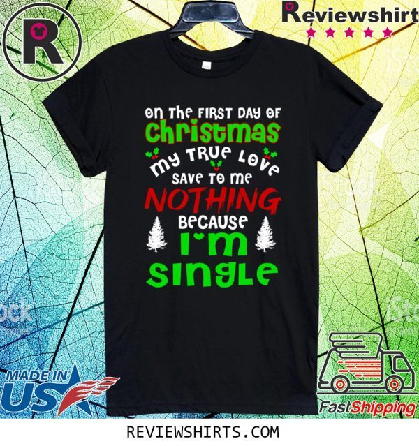 Funny True Love I’ Single Ugly Christmas 2020 T-Shirt