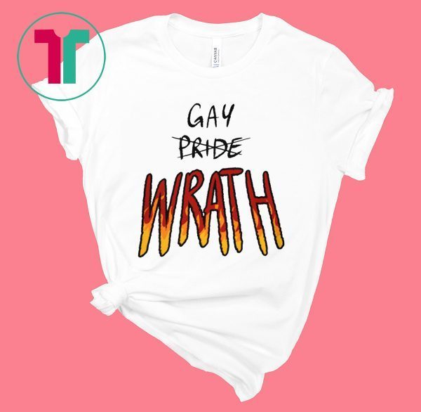 Gay WRATH Tee Shirt