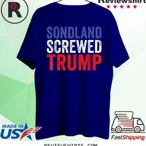 Sondland Quid Pro Quo Donald Trump Shirt