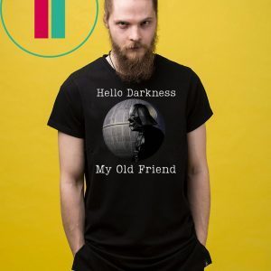 Hello darkness my old friend darth vader Shirt