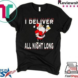 I Deliver All Night Long Christmas T-Shirt