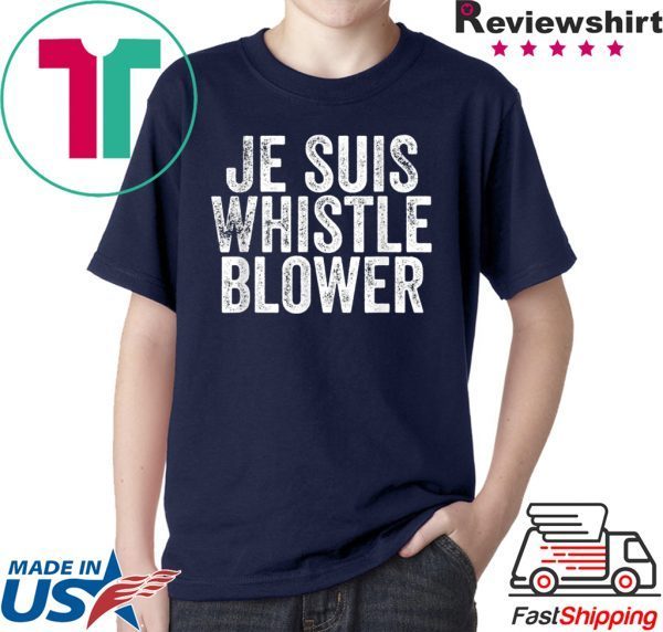 Je Suis Whistleblower - I am the Ukraine Whistle Blower T-Shirt