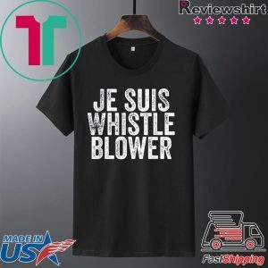 Je Suis Whistleblower - I am the Ukraine Whistle Blower T-Shirt