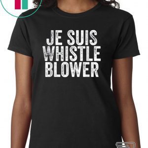 Je Suis Whistleblower - I am the Ukraine Whistle Blower T-Shirt