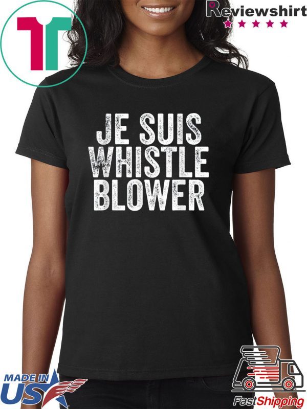 Je Suis Whistleblower - I am the Ukraine Whistle Blower T-Shirt